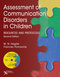 Assessment of Communication Disorders in Children, Resources and Protocols