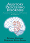 Auditory Processing Disorders, Assessment, Management and Treatment