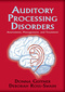 Auditory Processing Disorders, Assessment, Management and Treatment