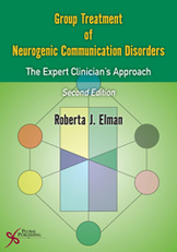 Group Treatment of Neurogenic Communication Disorders: The Expert Clinician's Approach