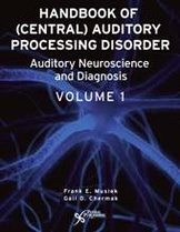 Handbook of (Central) Auditory Processing Disorder, Volume I: Auditory Neuroscience and Diagnosis