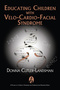 Educating Children with Velo-Cardio-Facial Syndrome