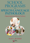 School Programs in Speech-Language Pathology, Organization and Service Delivery