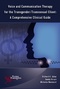 Voice and Communication Therapy for The Transgender/Transsexual Client, A Comprehensive Clinical Guide