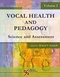 Vocal Health and Pedagogy, Volume 1, Science and Assessment