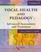 Vocal Health and Pedagogy, Volume 2, Advanced Assessment and Treatment