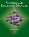 Vestibular Learning Manual