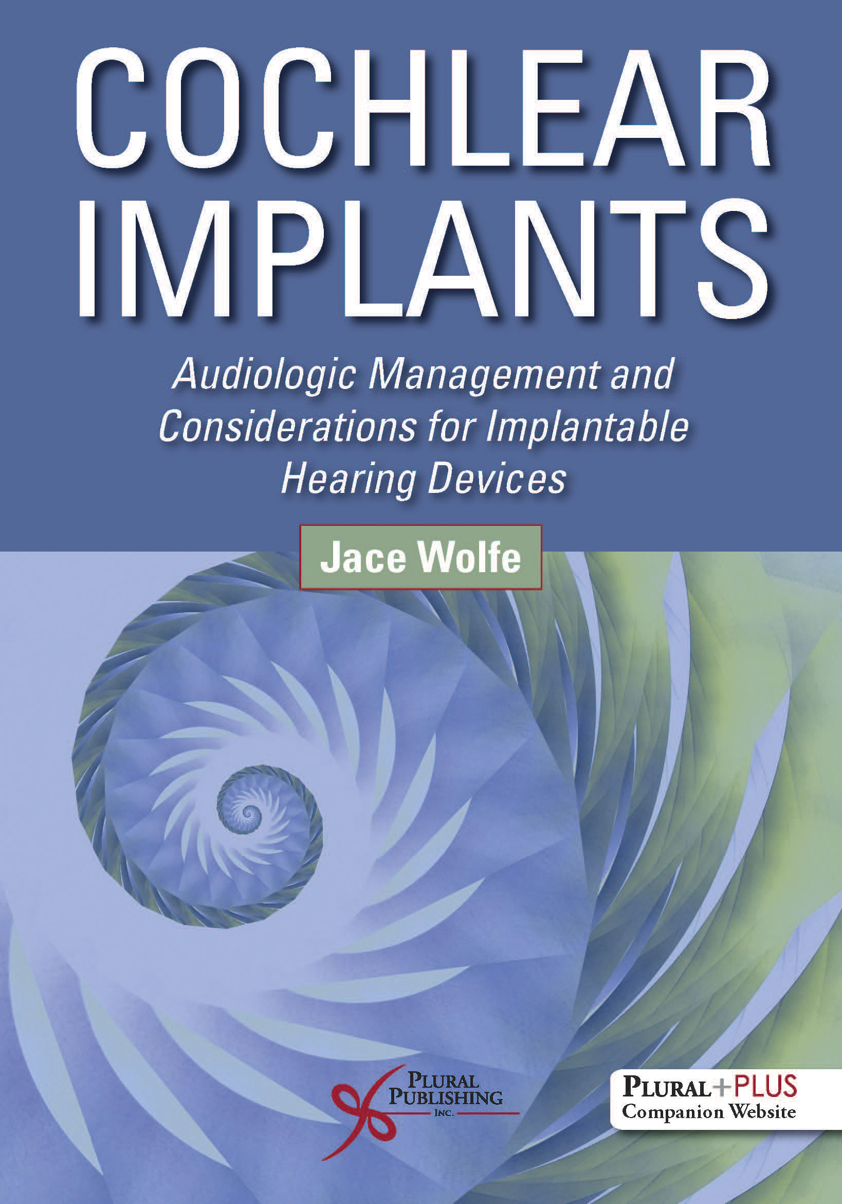 Cochlear Implants: Audiologic Management and Considerations for Implantable Hearing Devices