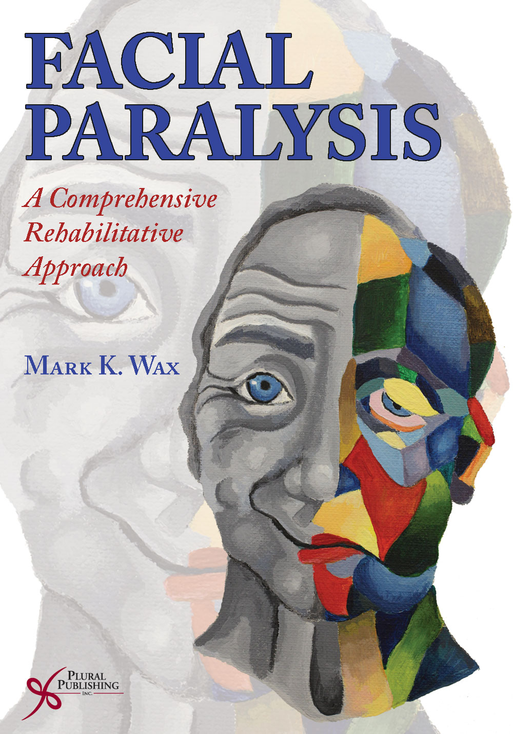 Facial Paralysis: A Comprehensive Rehabilitative Approach