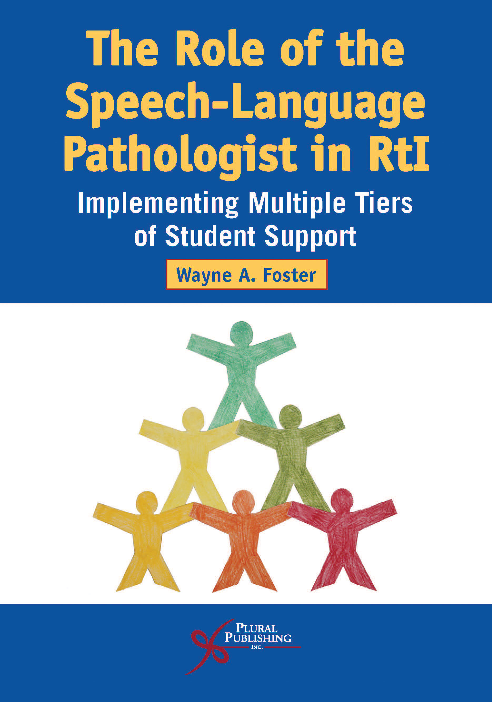 The Role of the Speech-Language Pathologist in RtI: Implementing Multiple Tiers of Student Support