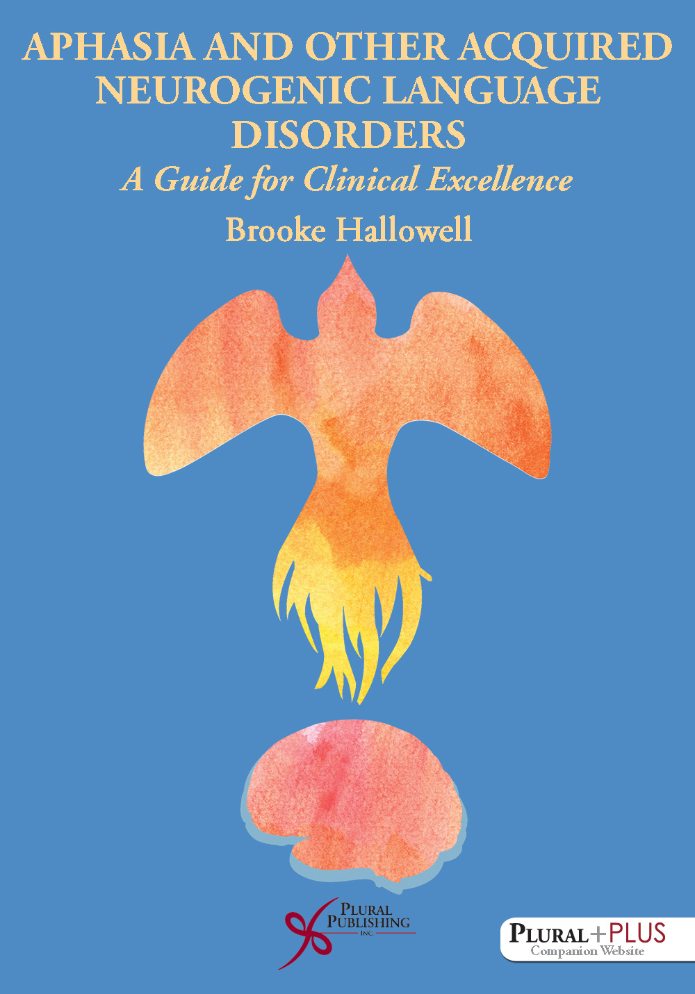 Aphasia and Other Acquired Neurogenic Language Disorders: A Guide for Clinical Excellence.