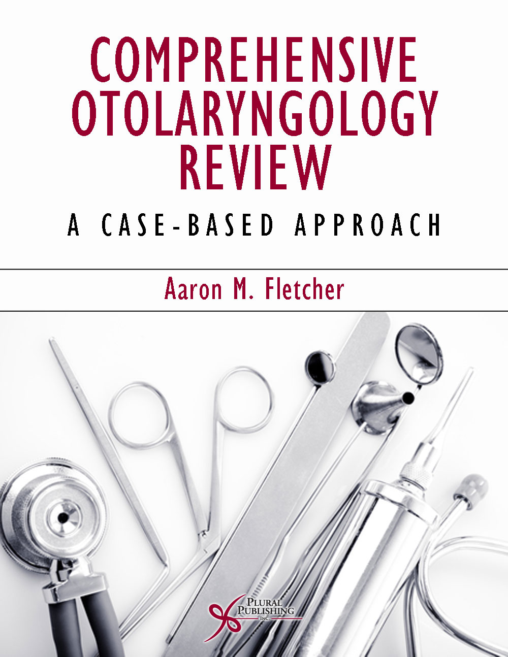 Comprehensive Otolaryngology Review: A Case-Based Approach
