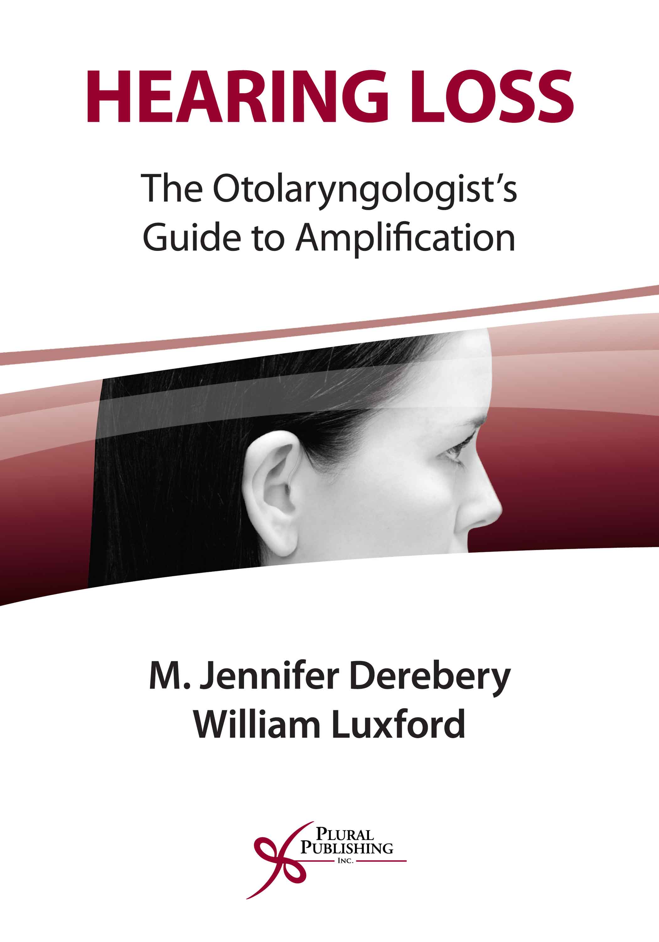 Hearing Loss: The Otolaryngologist's Guide to Amplification