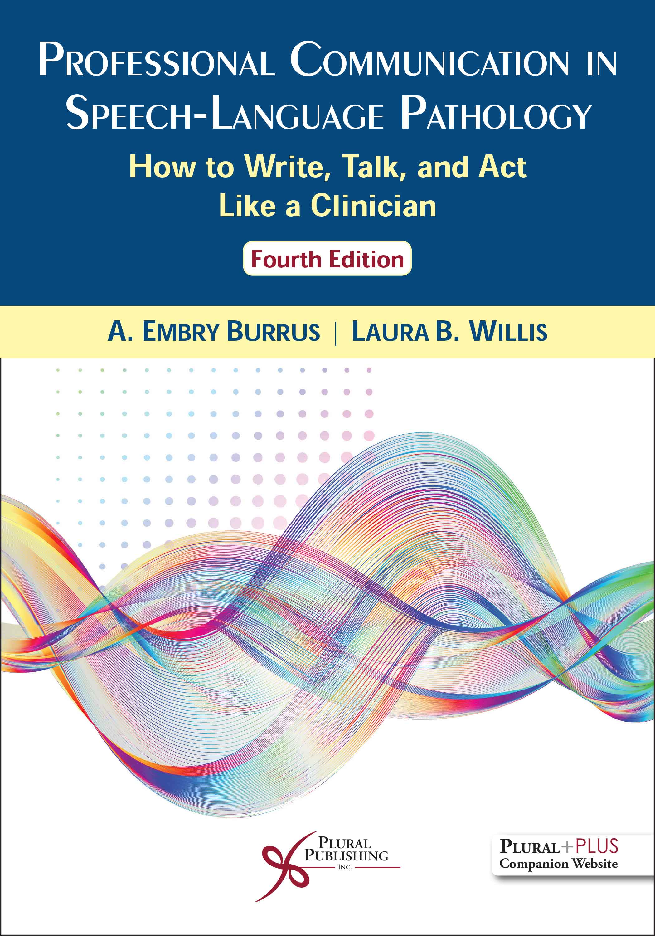 Professional Communication in Speech-Language Pathology: How to Write, Talk, and Act Like a Clinician.