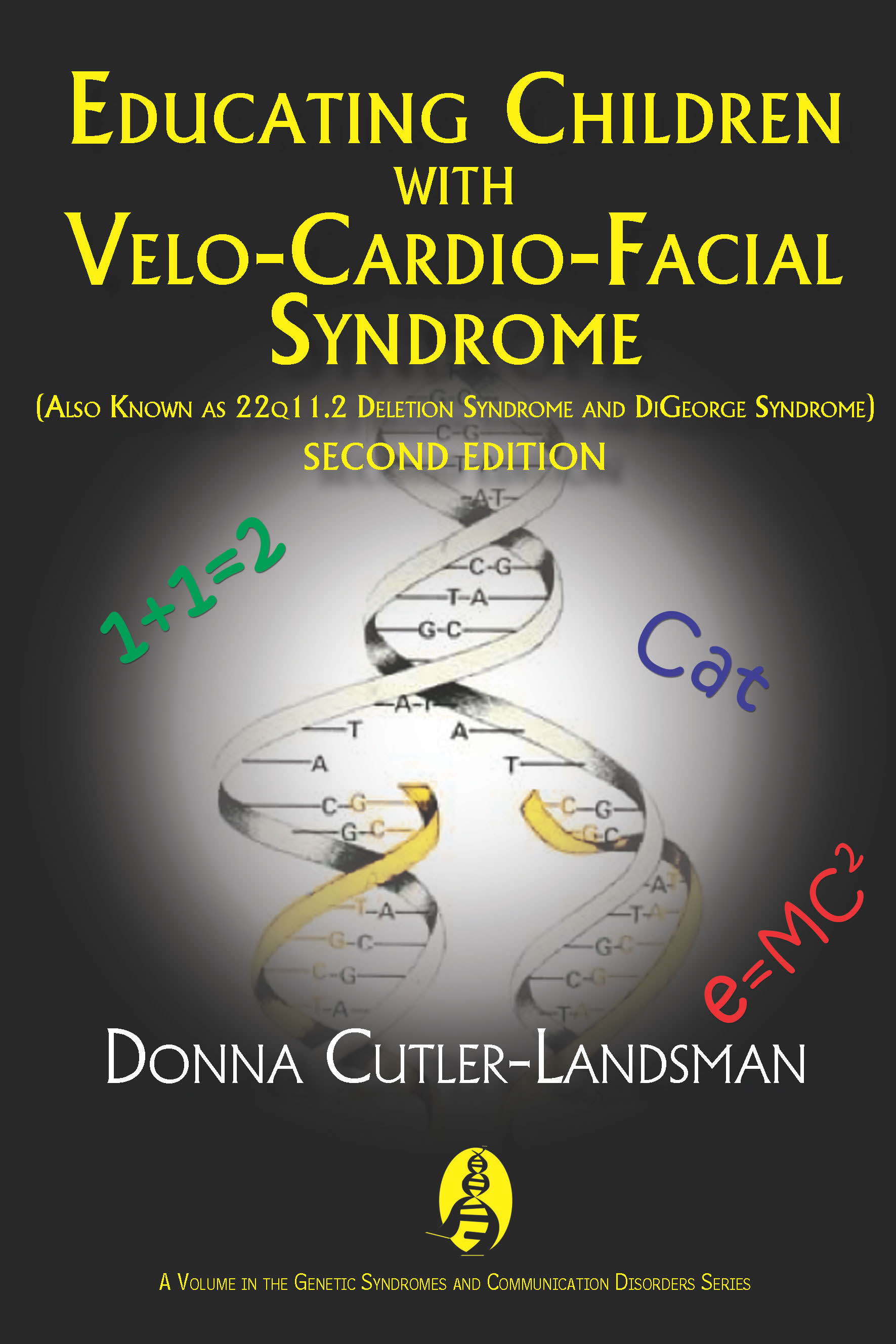 Educating Children with Velo-Cardio-Facial Syndrome (also Known as 22q11.2 Deletion Syndrome and DiGeorge Syndrome)