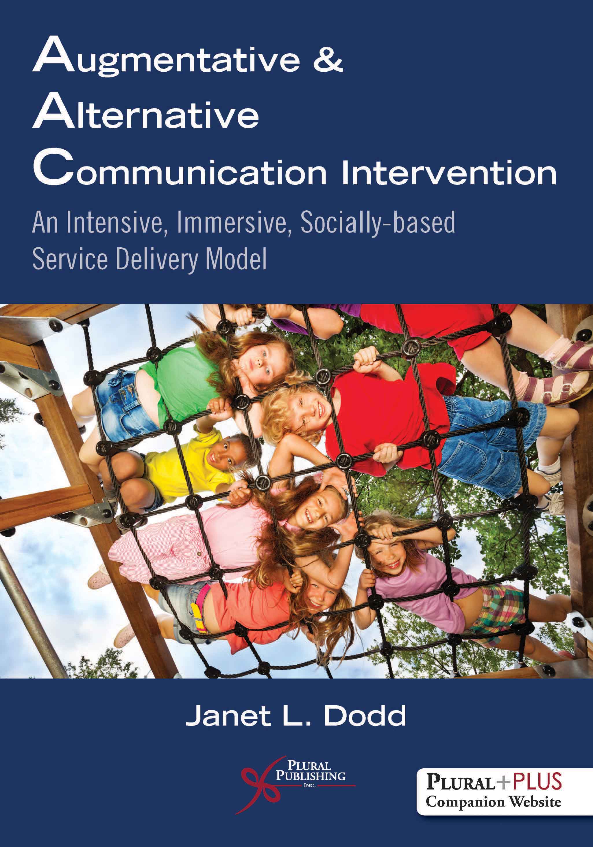 Augmentative and Alternative Communication Intervention: An Intensive, Immersive, Socially Based Service Delivery Model
