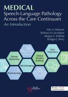 Medical Speech-Language Pathology Across the Care Continuum